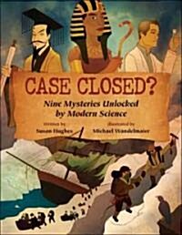 Case Closed?: Nine Mysteries Unlocked by Modern Science (Hardcover)