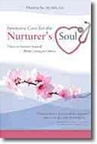 Intensive Care for the Nurturers Soul (Paperback)