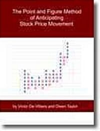 The Point & Figure Method of Anticipating Stock Price Movements (Paperback)