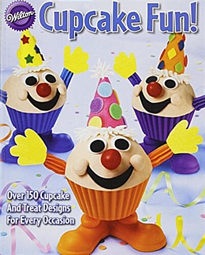 Wilton Cupcake Fun! (Paperback)