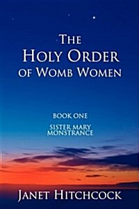 The Holy Order of Womb Women (Paperback)