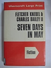 Seven Days in May (Hardcover, Large Print)