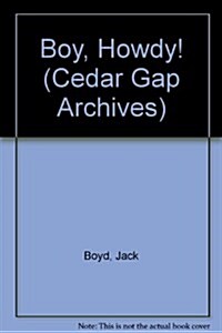 Boy, Howdy!: The Cedar Gap Archives, Volume 2 (Hardcover)