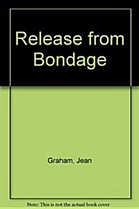 Release from Bondage (Hardcover, Large Print)