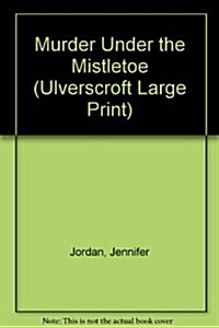 Murder Under the Mistletoe (Hardcover, Large Print)