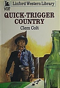 Quick Trigger Country (Paperback, Large Print)