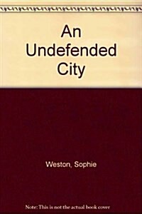 An Undefended City (Hardcover, Large Print)