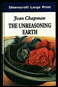 The Unreasoning Earth (Hardcover, Large Print)