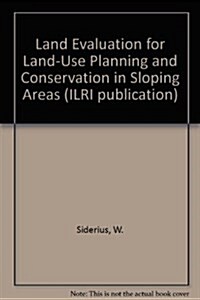 Land Evaluation for Land Use Planning and Conservation in Sloping Areas (Paperback)