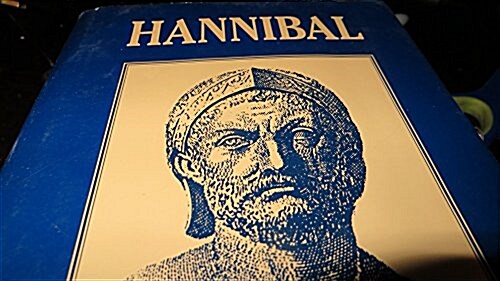 Hannibal: A History of the Art of War Among the Carthaginians and Romans Down to the Battle of Pydna, 168 B.C., with a Detailed (Hardcover)