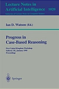 Progress in Case-Based Reasoning: First United Kingdom Workshop, Salford, UK, January 12, 1995. Proceedings (Paperback, 1995)
