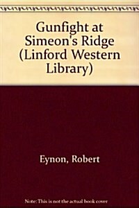 Gunflight at Simeons Ridge (Paperback, Large Print)