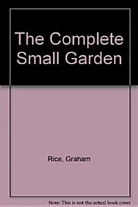 The Complete Small Garden (Paperback)