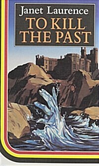 To Kill the Past (Hardcover, Large Print)