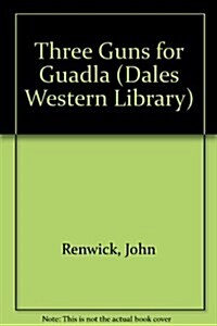 Three Guns for Guadla (Paperback, Large Print)