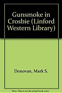 Gunsmoke in Crosbie (Paperback, Large Print)