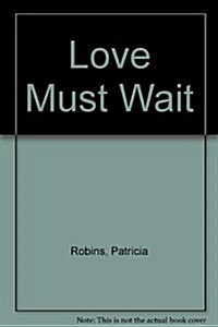 Love Must Wait (Paperback, Large Print)