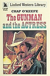 The Gunman and the Actress (Paperback, Large Print)