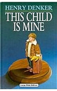 This Child Is Mine (Hardcover, Large Print)