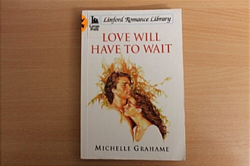 Love Will Have to Wait (Paperback, Large Print)