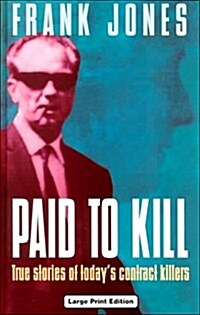 Paid to Kill (Hardcover, Large Print)