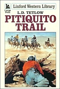 Pitiquito Trail (Paperback, Large Print)