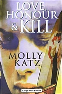 Love, Honour and Kill (Hardcover, Large Print)