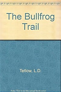 The Bullfrog Trail (Paperback, Large Print)