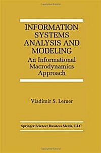 Information Systems Analysis and Modeling: An Informational Macrodynamics Approach (Hardcover, 2000)