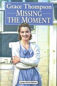 Missing the Moment (Hardcover, Large Print)