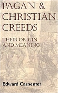 Pagan and Christian Creeds (Paperback)