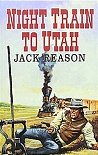 Night Train to Utah (Paperback, Large Print)