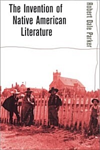 The Invention of Native American Literature: A New Approach to Dealing with Hostile, Threatening, and Uncivil Behavior (Hardcover)