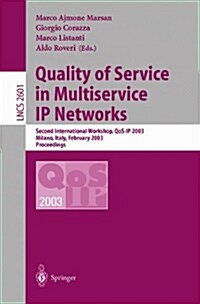 Quality of Service in Multiservice IP Networks: Second International Workshop, Qos-IP 2003, Milano, Italy, February 24-26, 2003, Proceedings (Paperback, 2003)