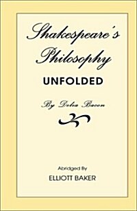 Shakespeares Philosophy Unfolded (Paperback)