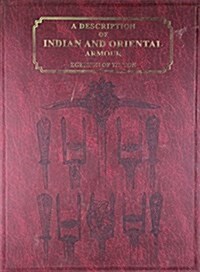 A Description of Indian and Oriental Armour (Hardcover, Reprint)