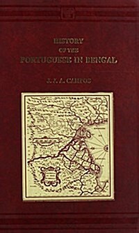A History of the Portuguese in Bengal (Hardcover, Reprint)