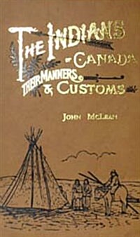 The Indians of Canada (Hardcover, Reprint)