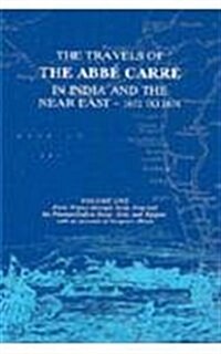 The Travels Of The Abbe Carre In India And The Near East From 1672 To 1674 (Hardcover, Reprint)