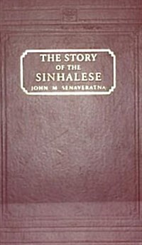 Story Of The Sinhalese (Hardcover, Reprint)