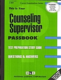 Counseling Supervisor: Passbooks Study Guide (Spiral)