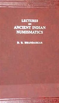 Lectures on Ancient Indian Numismatics (Hardcover)