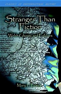 Stranger Than Fiction: Welsh Ghosts and Folklore (Paperback)