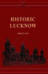 Historic Lucknow (Hardcover)