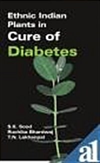 Ethnic Indian Plants in Cure of Diabetes (Hardcover)