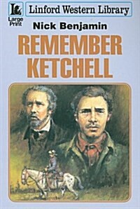 Remember Ketchell (Paperback, Large Print, Unabridged)