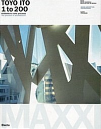 Toyo Ito: 1 to 200 (Paperback, Bilingual)