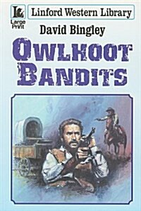 Owlhoot Bandits (Paperback, Large Print, Unabridged)