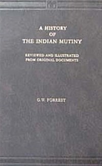 A History of the Indian Mutiny, 1857-58 (Hardcover)