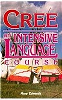 Cree an Intensive Language Course (Paperback, 3rd, Revised, Bilingual)